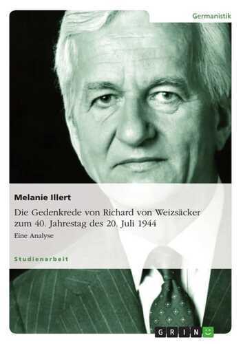 Die Gedenkrede von Richard von Weizsäcker zum 40. Jahrestag des 20. Juli 1944: Eine Analyse