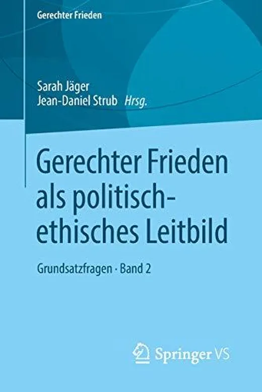 Gerechter Frieden als politisch-ethisches Leitbild: Grundsatzfragen • Band 2