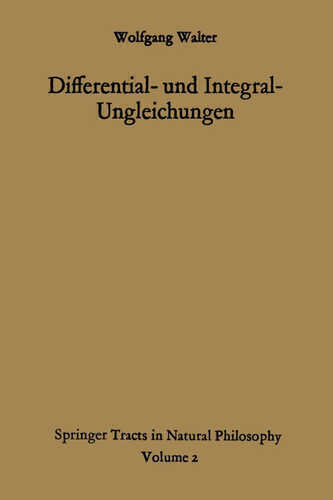 Differential- und Integral-Ungleichungen und ihre Anwendung bei Abschatzungs- und Eindeutigkeitsproblemen