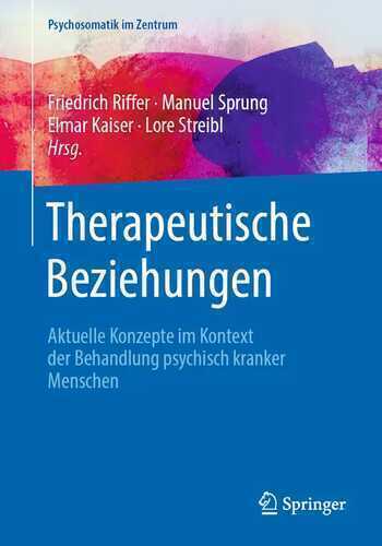 Therapeutische Beziehungen: Aktuelle Konzepte im Kontext der Behandlung psychisch kranker Menschen (Psychosomatik im Zentrum, 4, Band 4)