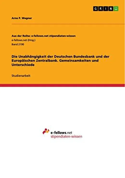 Die Unabhängigkeit der Deutschen Bundesbank und der Europäischen Zentralbank. Gemeinsamkeiten und Unterschiede