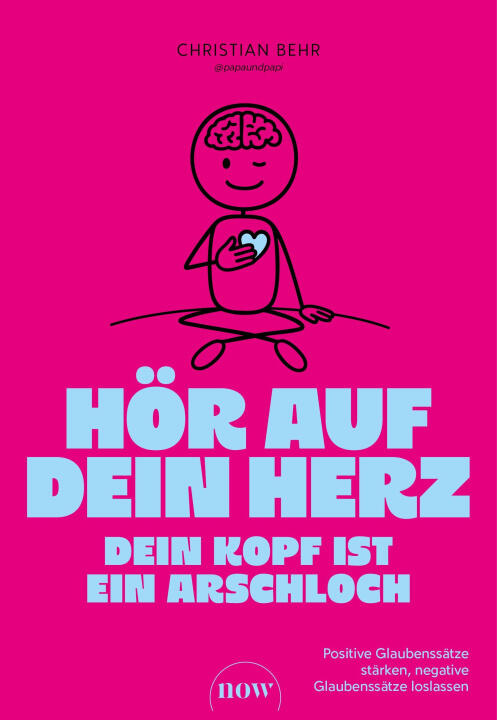 Hör auf dein Herz, dein Kopf ist ein Arschloch