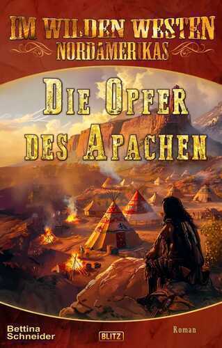 Die Opfer des Apachen — Bettina Schneider