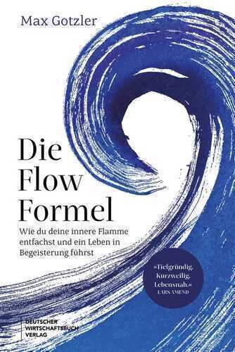 Die Flow-Formel — Max Gotzler