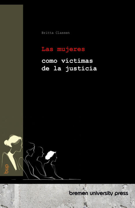 Las mujeres como víctimas de la justicia