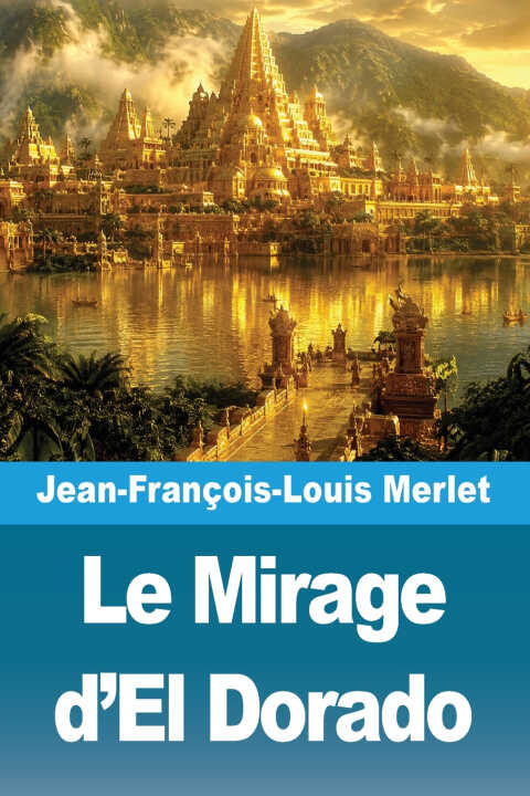 Le Mirage d'El Dorado