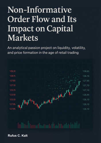 Non-Informative Order Flow and Its Impact on Capital Markets