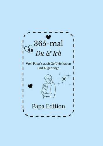 365-mal DU & ICH - Papa Edition
