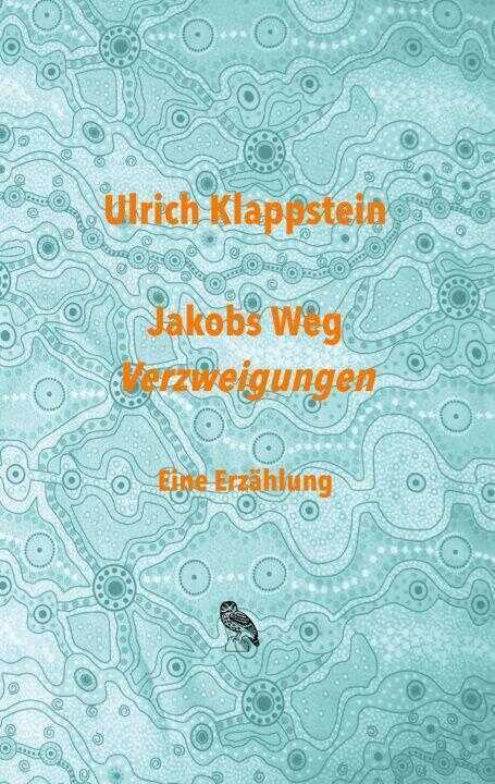 Jakobs Weg. Verzweigungen