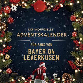 Der inoffizielle Adventskalender für Fans von Bayer 04 Leverkusen