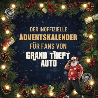 Der inoffizielle Adventskalender für Fans von Grand Theft Auto