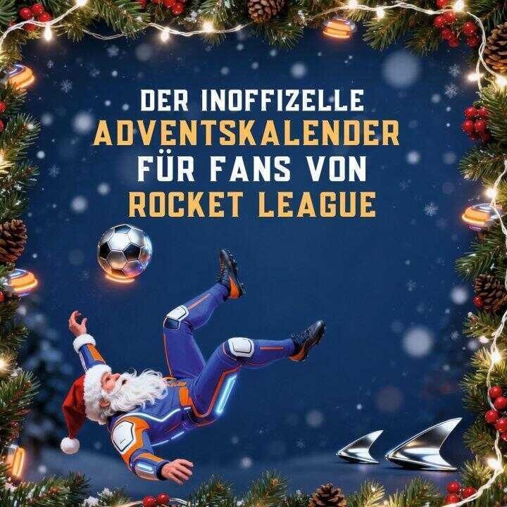 Der inoffizielle Adventskalender für Fans von Rocket League