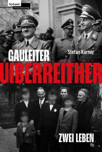 Gauleiter Uiberreither: Zwei Leben