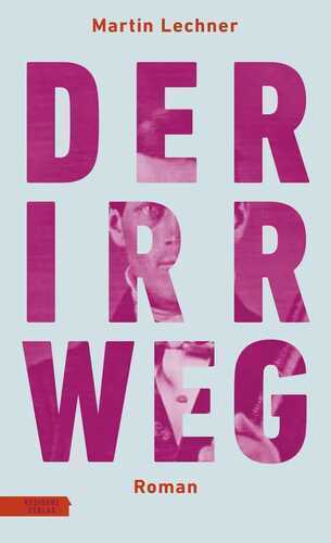 Der Irrweg — Martin Lechner,