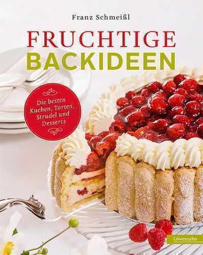 Fruchtige Backideen — Franz Schmeißl