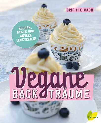 Vegane Backträume — Brigitte Bach