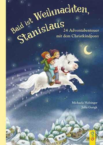 Bald ist Weihnachten, Stanislaus – 24 Adventabenteuer mit dem Christkindpony
