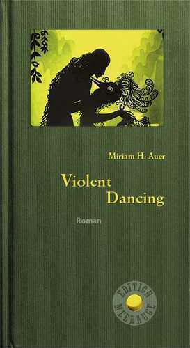 Violent Dancing — Miriam H. Auer