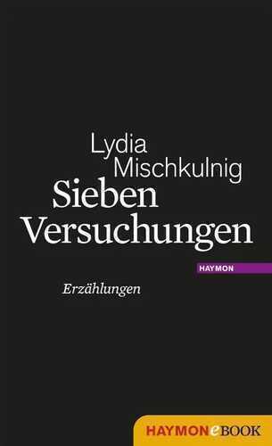 Sieben Versuchungen — Lydia Mischkulnig