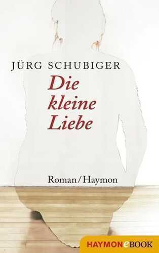 Die kleine Liebe — Jurg SCHUBIGER