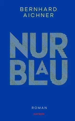 Nur Blau — Bernhard Aichner