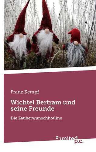 Wichtel Bertram und seine Freunde