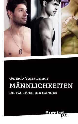 MÄNNLICHKEITEN — Gerardo Guiza Lemus
