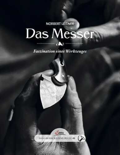 Das große kleine Buch: Das Messer: Faszination eines Werkzeuges