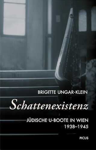 Schattenexistenz: Jüdische U-Boote in Wien 1938-1945