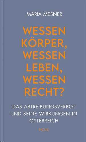 Wessen Körper, wessen Leben, wessen Recht?