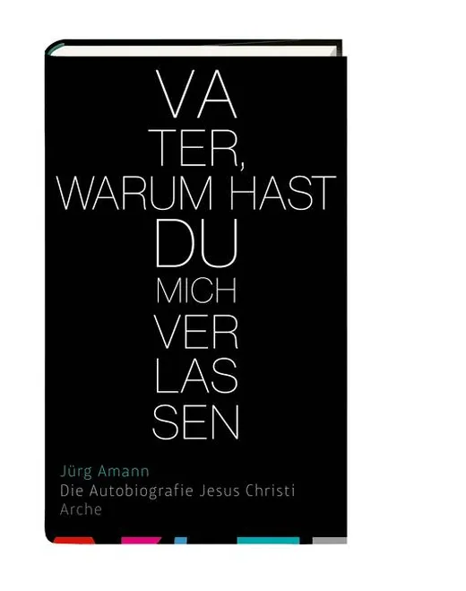 Vater, warum hast du mich verlassen