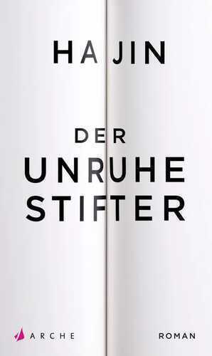 Der Unruhestifter — Ha Jin