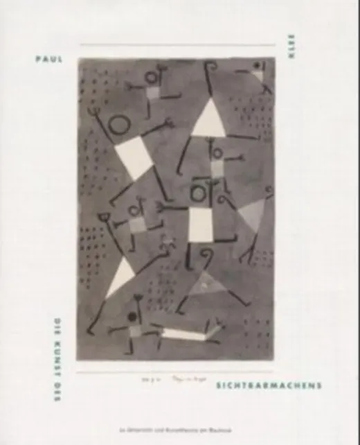 Paul Klee - Die Kunst des Sichtbarmachens