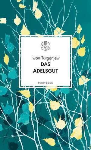 Das Adelsgut — Iwan Turgenjew