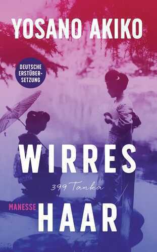 Wirres Haar — Yosano Akiko