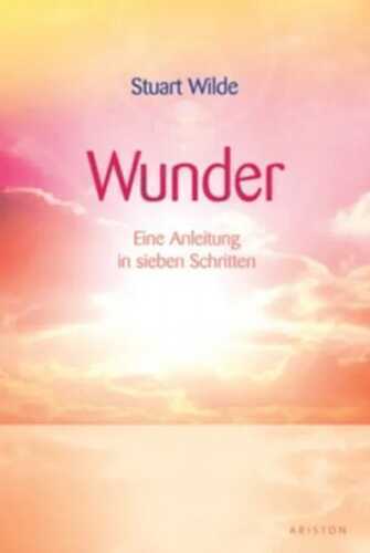 Wunder. Eine Anleitung in sieben Schritten