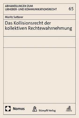 Das Kollisionsrecht der kollektiven Rechtewahrnehmung