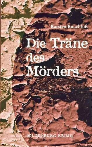 Die Träne des Mörders — Karsten Rauchfuß