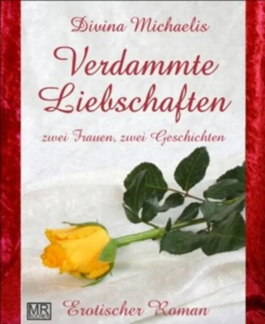 Verdammte Liebschaften: Zwei Frauen, zwei Geschichten