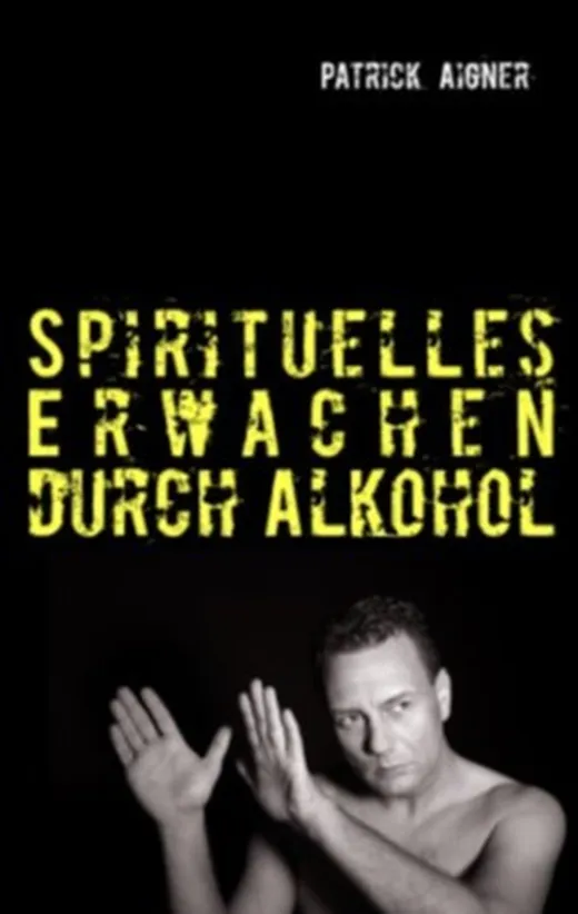 Spirituelles Erwachen durch Alkohol: ...und Fotos...