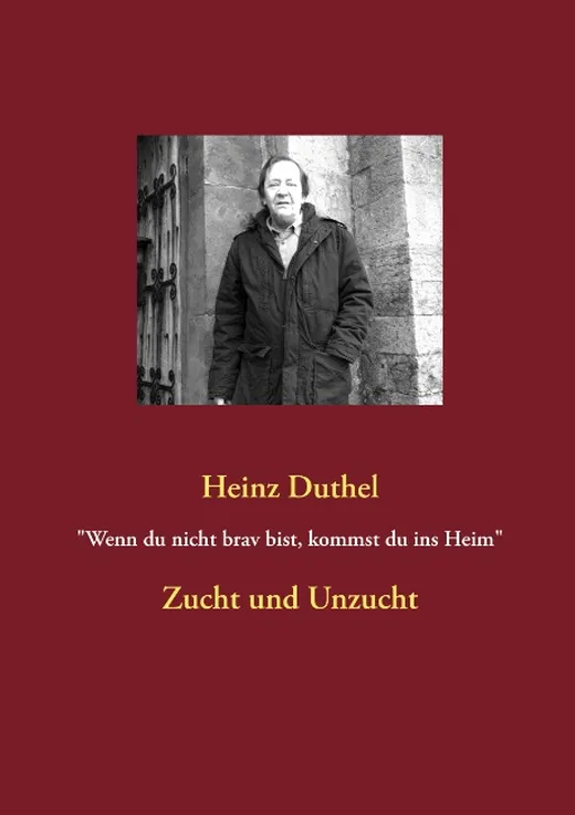 "Wenn du nicht brav bist, kommst du ins Heim"