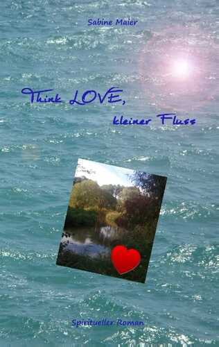 Think love, kleiner Fluss