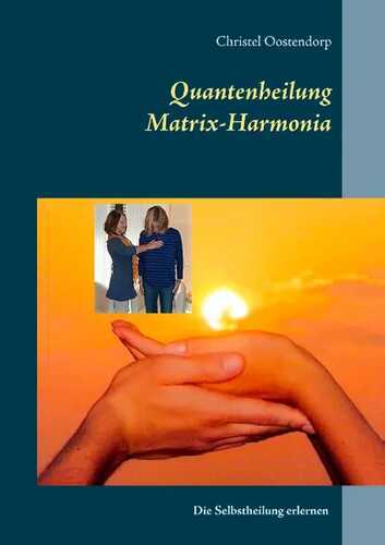 Matrix-Harmonia-Quantenheilung