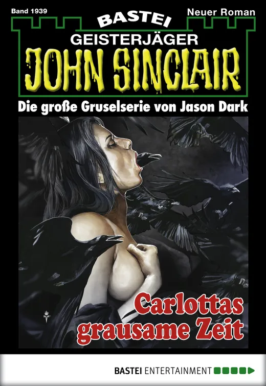 John Sinclair - Folge 1939: Carlottas grausame Zeit