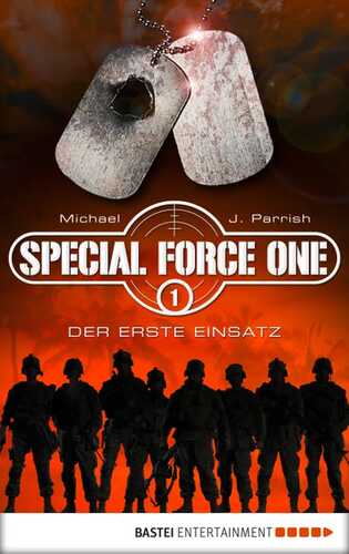 Special Force One 01: Der erste Einsatz (Die Spezialisten)