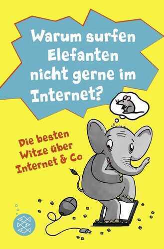 Warum surfen Elefanten nicht gerne im Internet? Die besten Witze über Internet & Co