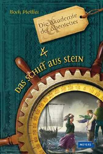 Die Akademie der Abenteuer - Das Schiff aus Stein