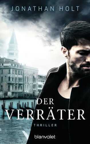 Der Verräter — JONATHAN HOLT
