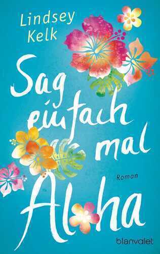 Sag einfach mal Aloha — Lindsey Kelk