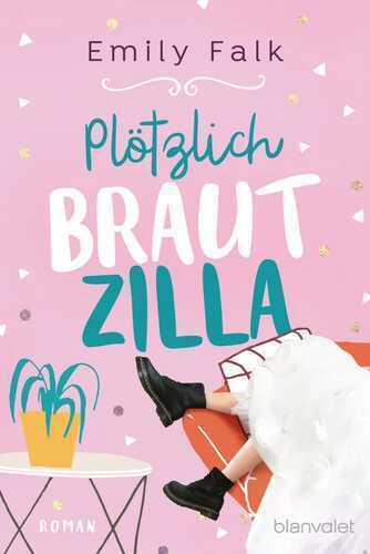 Plötzlich Brautzilla — Emily Falk